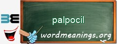 WordMeaning blackboard for palpocil